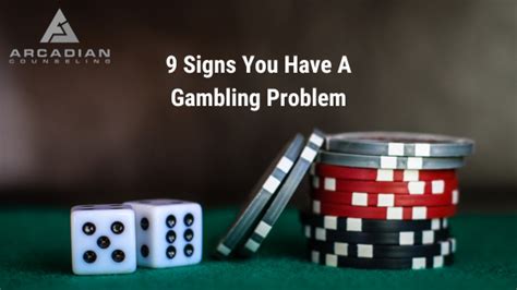 9 Signs of A Gambling Problem | Arcadian Counseling