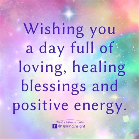 Wishing you a day full of loving, healing blessings and positive energy. | Inspiring Insight ...