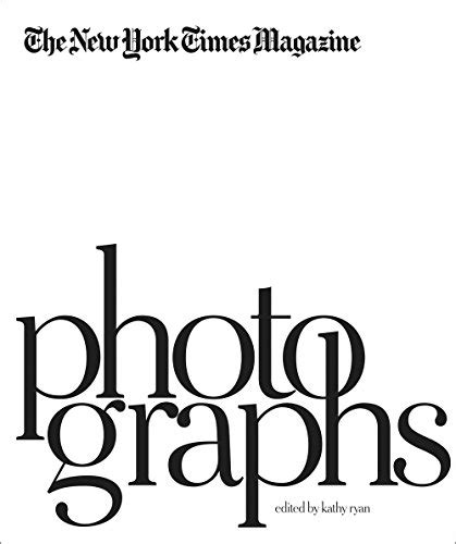 The New York Times Magazine Photographs: Kathy Ryan, Gerald Marzorati: 9781683950349: Amazon.com ...