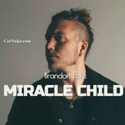 DOWNLOAD SONG: Brandon Lake - Miracle Child (Mp3 & Lyrics) | CeeNaija