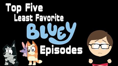 Top Five Least Favorite Bluey Episodes (Season One) - Bentendo's Top Lists - YouTube