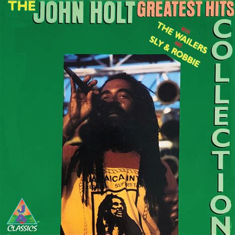 ‎The John Holt Greatest Hits Collection – Album von John Holt, The Wailers & Sly & Robbie ...