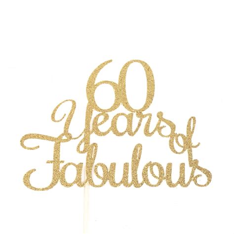 60 Years of Fabulous Cake Topper, 60th Birthday Cake Topper, 60th Birthday Party, Happy 60th ...