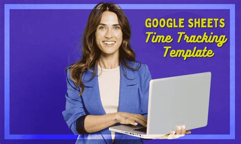 4 Google Sheets Time Tracking Templates (And 1 Superior Alternative for Time Tracking Overall)