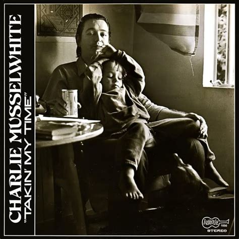 Charlie Musselwhite - Takin’ My Time Lyrics and Tracklist | Genius