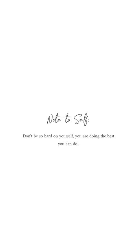 Note to Self | Note to self quotes, Self healing quotes, Be yourself quotes