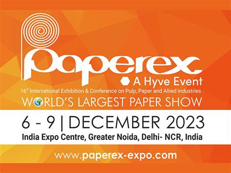 Paperex 2023, World's Largest Paper Show, all set to showcase top brands and Latest Technology ...