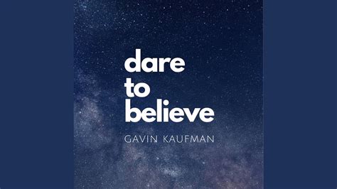 Dare to Believe - YouTube