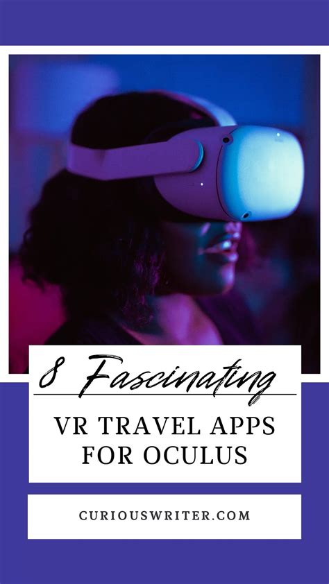 8 Fascinating VR Travel Apps for Oculus - Curious Writer.