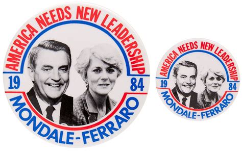 Item Detail - “MONDALE – FERRARO AMERICA NEEDS NEW LEADERSHIP 1984 ...