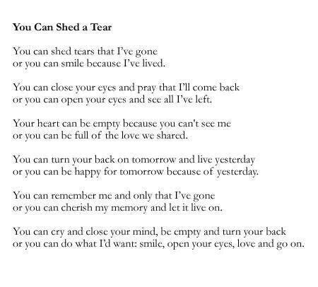 You Can Shed a Tear | Smile because, Funeral poems, Grief