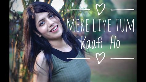 Mere Liye Tum Kaafi Ho Cover | Sakshi Holkar | Ayushman Khurana | Shubh ...