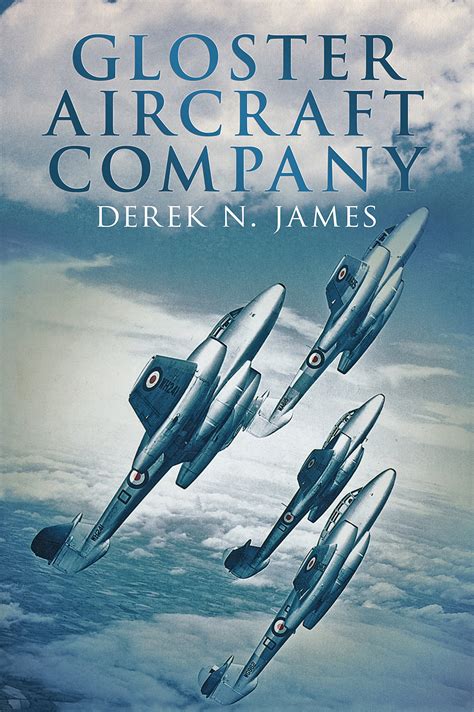 GLOSTER AIRCRAFT COMPANY - Naval & Military Press