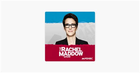 ‎The Rachel Maddow Show on Apple Podcasts