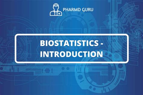 6.INTRODUCTION TO BIOSTATISTICS - PHARMD GURU