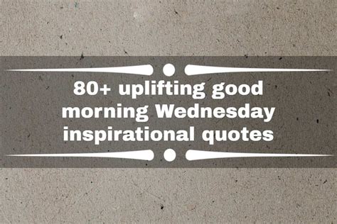 80+ uplifting good morning Wednesday inspirational quotes and messages - YEN.COM.GH