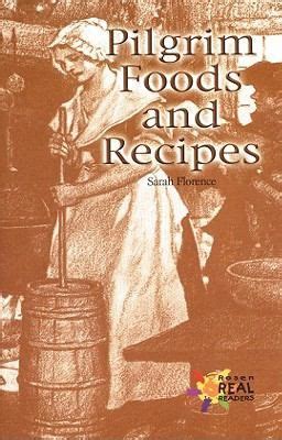 Pilgrim foods and recipes / Sarah Florence. | Queens Library | Pilgrim food, Thanksgiving ...