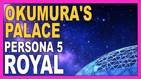 PERSONA 5 ROYAL - OKUMURA PALACE Walkthrough | ENGLISH no commentary - YouTube