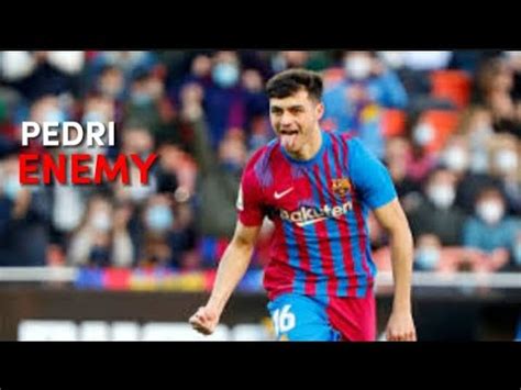 Pedri • Skills,Goals and Assists •Enemy•| Federico FC - YouTube