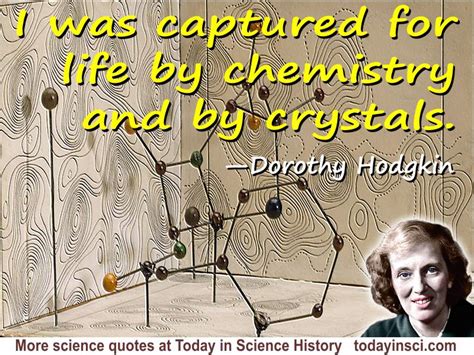 Dorothy Crowfoot Hodgkin quote Captured for life by chemistry - Large image 800 x 600 px