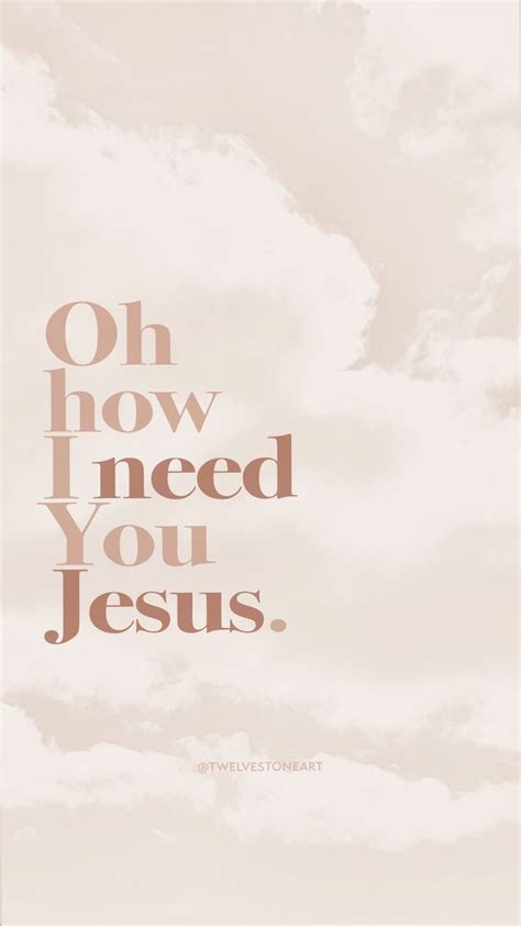 Oh how I need You Jesus | Christian quotes verses, Inspirational bible ...