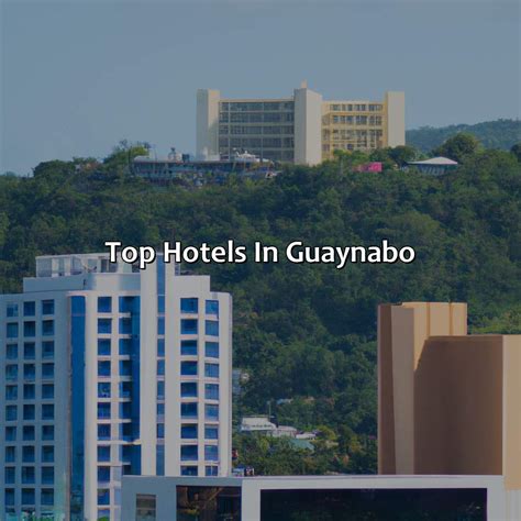 Exceptional Hotels in Guaynabo Puerto Rico for Unforgettable Stays