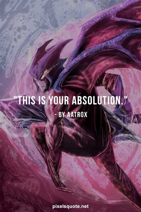 Aatrox Quotes - The Darkin Blade: League of Legends (LOL) | PixelsQuote.Net