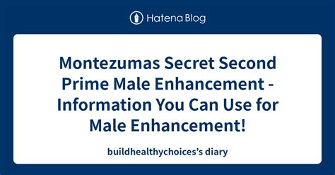 Montezumas Secret Second Prime Male Enhancement - Information You Can ...