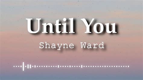 Shayne Ward - Until You (Lyrics Video) Chords - Chordify