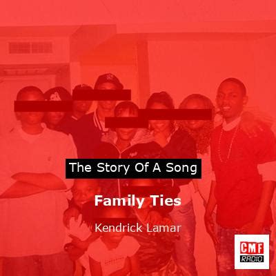 The story and meaning of the song 'Family Ties - Kendrick Lamar