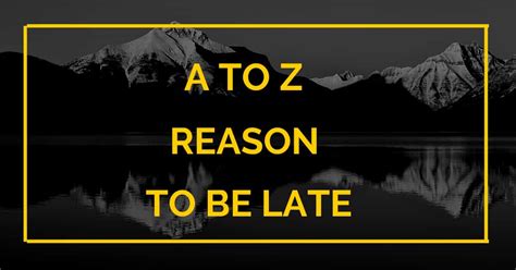 A- Z Reason to Be Late- List Of Excuses For Being Late