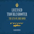 Licensed Troubleshooter: The Guns of James Bond | Bond Lifestyle