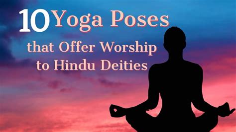 10 yoga poses that offer worship to Hindu deities | THE TRUE LIGHT PROJECT