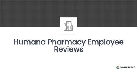 Humana Pharmacy Employee Reviews | Comparably