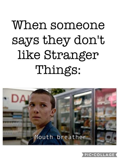 Stranger Things funny mouth breather Eleven | Stranger things funny ...