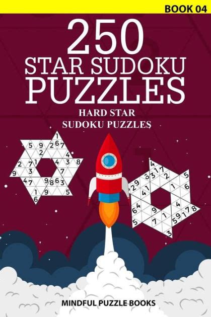 250 Star Sudoku Puzzles: Hard Star Sudoku Puzzles by Mindful Puzzle Books, Paperback | Barnes ...