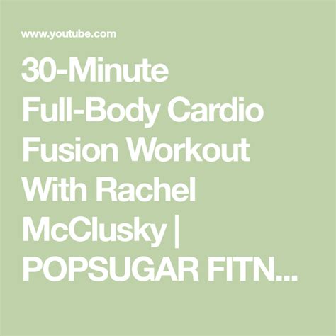 30-Minute Full-Body Cardio Fusion Workout With Rachel McClusky ...