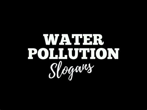 Slogans On Water Pollution