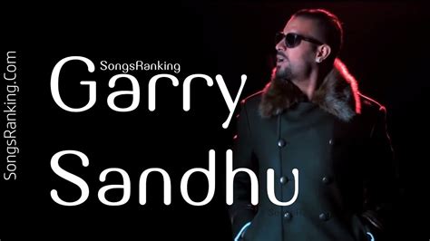 Garry Sandhu Top Songs Punjabi Singer | SongsRanking - YouTube