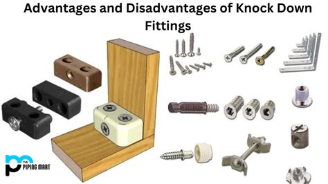 Advantages and Disadvantages of Knock Down Fittings
