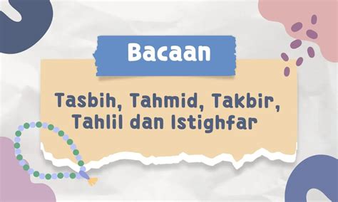 Bacaan Tasbih, Tahmid, Takbir, Tahlil, Istighfar: Keutamaan, Cara Mengamalkannya, dan Adab ...