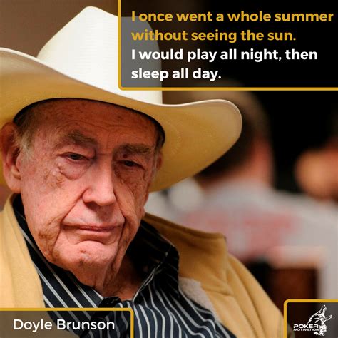 #poker legend! Doyle Brunson, Poker Quotes, Anthony Holden, See The Sun ...