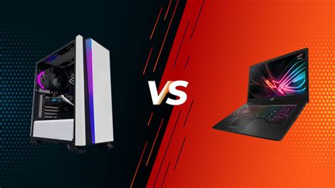 Gaming Laptop Vs Desktop: Be Sure Of Your Preferences