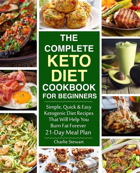 The Complete Keto Diet Cookbook for Beginners : Simple, Quick and Easy Low Carb Ketogenic Diet ...