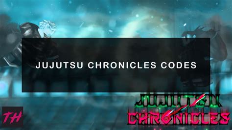 Jujutsu Chronicles Codes [TenShadowsUpd!] (January 2025) - Try Hard Guides