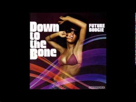 Down To The Bone – Future Boogie (2009, CD) - Discogs