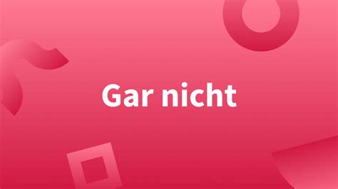 Gar nicht vs. garnicht | Zusammen oder getrennt?