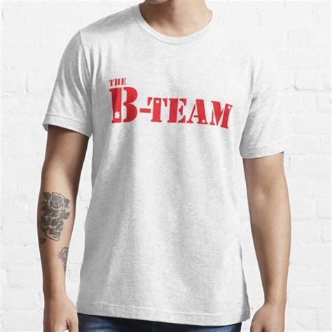 "The B-team" T-shirt by foofighters69 | Redbubble