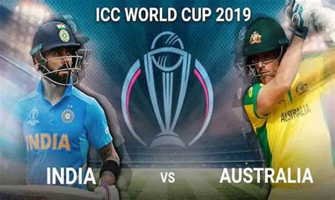 India vs Australia Live Score, ICC Cricket World Cup 2019: India beat ...