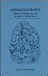 Andean Journeys: Migration, Ethnogenesis, and the State in Colonial Quito by Karen Vieira Powers ...